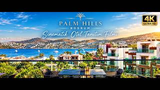 Palm Hills Bodrum | Sinematik Otel Tanıtım Filmi (4K Ultra HD)