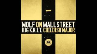Wolf On Wallstreet (Prod. By Big K.R.I.T. &amp; Childish Major)