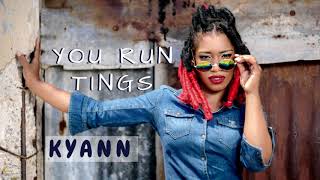 You Run Tings - Kyann (Official Audio)