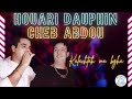 Houari Dauphin Cheb Abdou Kalachtah Ma Bgha
