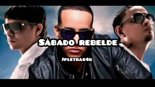 sábado rebelde - Daddy Yankee (letras/lyrics)