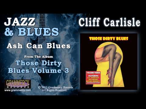 Cliff Carlisle - Ash Can Blues