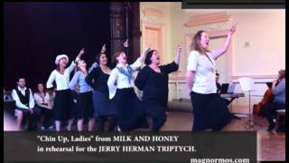 Chin Up, Ladies! - in Rehearsal (JERRY HERMAN TRIPTYCH)