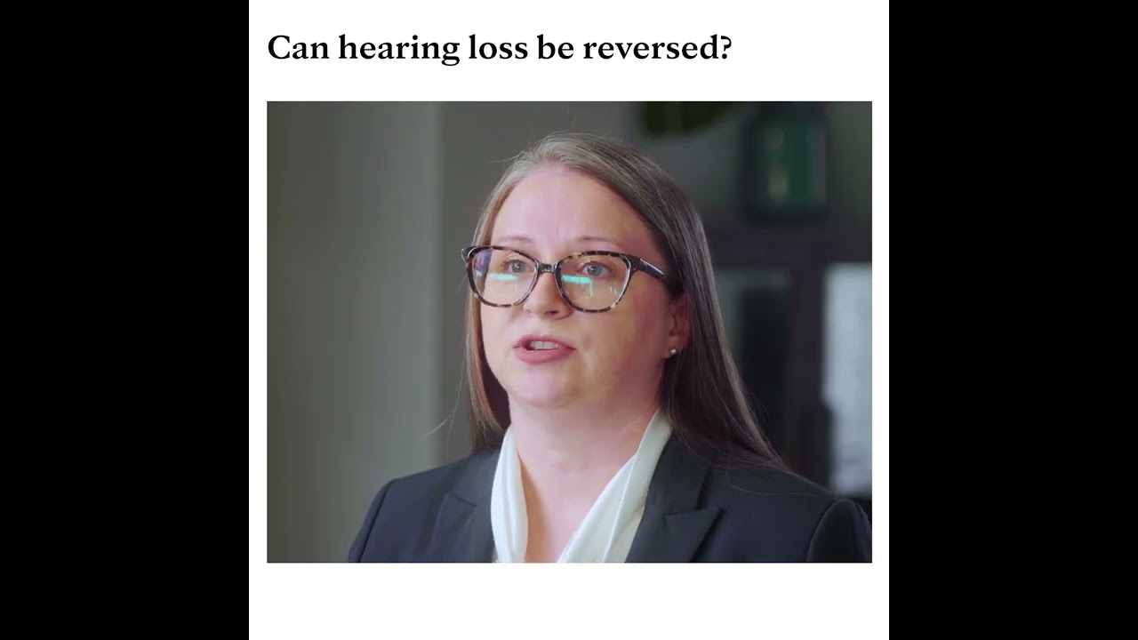 Can hearing loss be reversed?