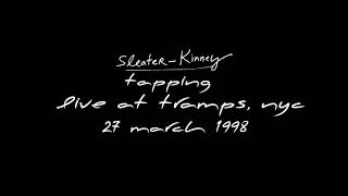 Sleater-Kinney - Tapping [Live, 1998]