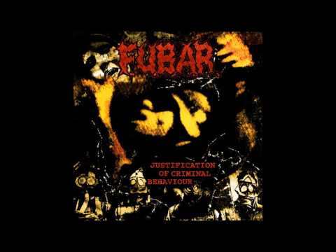 F.U.B.A.R. - Justification of Criminal Behaviour (2004) Full Album HQ (Grindcore)