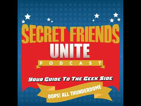 Secret Friends Unite E543 Oops! All Thunderdome: TRON ARES