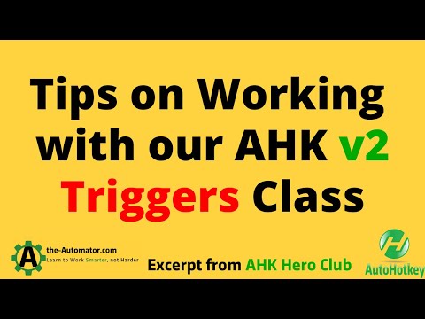 Tips on Working with our AHK v2 Triggers Class