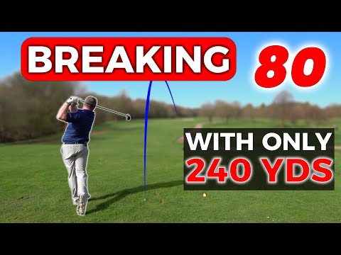 HOW TO BREAK 80 WITH ONLY 240 YARDS OFF THE TEE