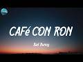 Bad Bunny - CAFé CON RON (Lyrics)