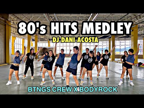 80's HITS  MEDLEY | DJ Dani Acosta | BTNGS CREW X BODYROCK