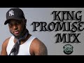 BEST OF KING PROMISE MIX 2023|KING PROMISE NON STOP MIX