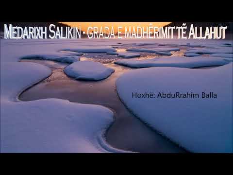 Medarixh Salikin grada e madhërimit të Allahut - Hoxhë: AbduRrahim Balla