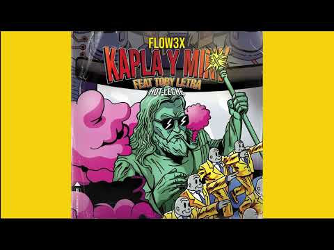 Kapla y Miky, Hot Leche, Toby letra  - FLOW 3X  (Audio Cover)
