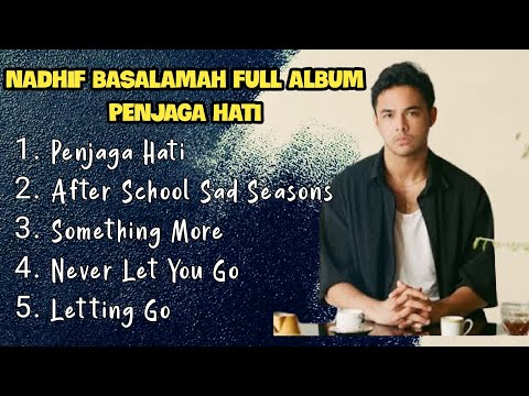 Nadhif Basalamah - Penjaga Hati Full Album Terbaru 2023 #trending