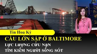 Cầu lớn sập ở Baltimore, lực lượng cứu nạn tìm kiếm người sống sót📺Tin Hoa Kỳ Tối 26/03