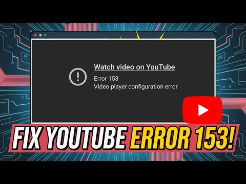 How to FIX Youtube Error 153 Video Player Configuration Error