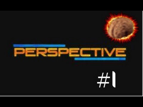 Perspective Ep. 1-Brain Explosion