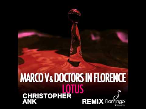 Marco V & Doctors In Florence "Lotus (Christopher Ank Remix)