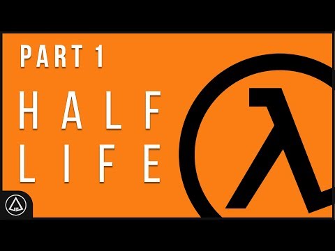 Lets Play Half Life (Part 1) - What is even happening here?