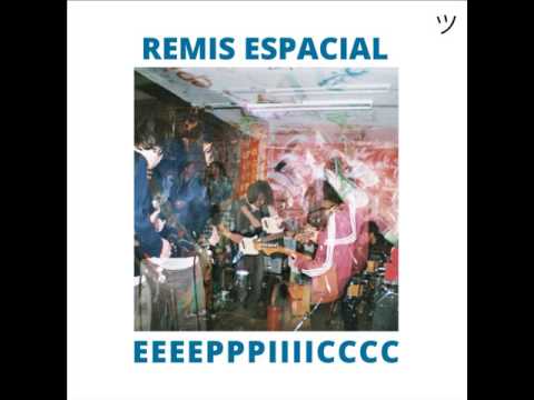 Remis Espacial - EEEEPPPIIIICCCC (FULL ALBUM)