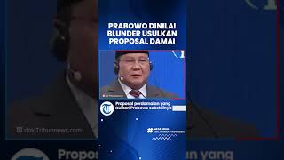 Usulkan Proposal Damai Ukraina-Rusia, Prabowo Dinilai Blunder Lantaran Gagasan Aneh dan Buruk
