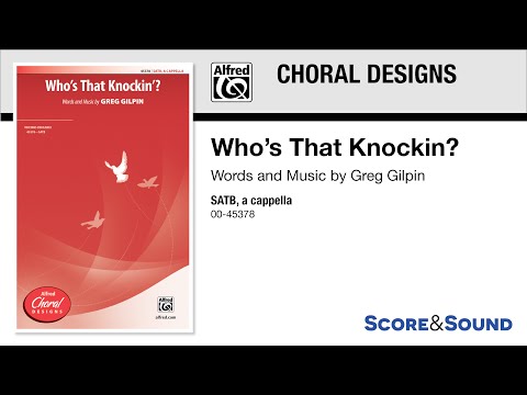 Who’s That Knockin?, by Greg Gilpin – Score & Sound