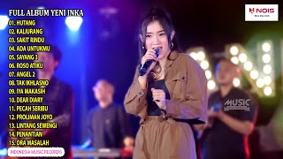 Download lagu YENI INKA 'HUTANG' FULL ALBUM TERBARU 2022 mp3