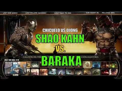 BARAKA VS SHAO KAHN - CHICUELO VS DJON6  FT5  - MK11 Ultimate
