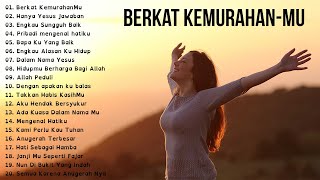Download lagu BERKAT KEMURAHAN MU 20 Lagu Rohani Kristen Terbaru... mp3