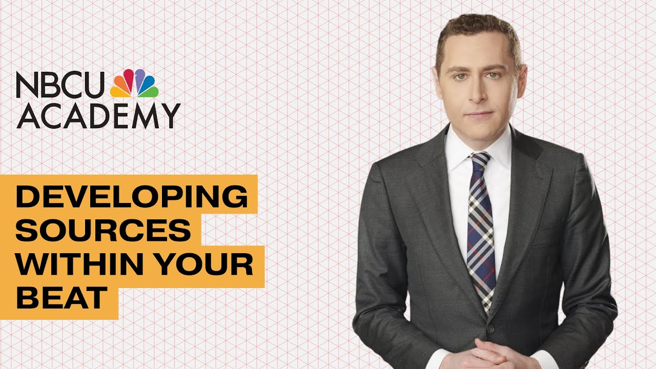 Developing sources within your beat - NBCU Academy 101
