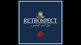 Savoring The Moment - Ian’s Throwback Episode | Retrospect Ep.208