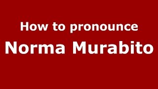 How to pronounce Norma Murabito