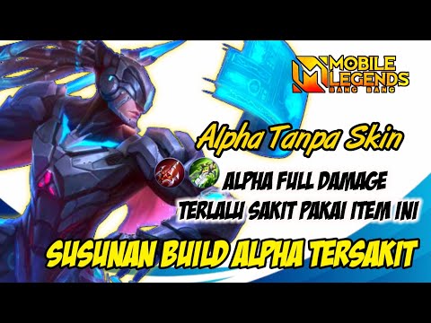 BUILD ALPHA TERSAKIT 2022 FULL DAMAGE, BUILD ALPHA TOP 1 GLOBAL MOBILE LEGENDS