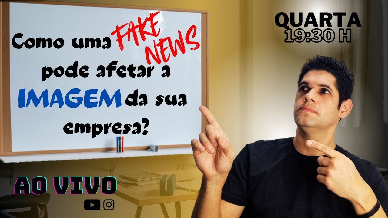 Como uma Fake News pode afetar a IMAGEM da sua Empresa?