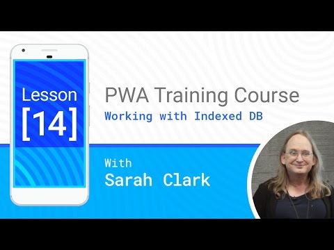 Working with Indexed DB - PWA #14