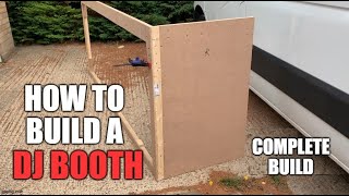 How to build a club / festival style DJ booth - Complete build