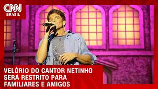 Vídeo: Velório e cremação do cantor Netinho serão restritos a familiares e amigos | CNN NOVO DIA