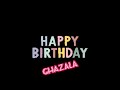 Ghazala Birthday Song