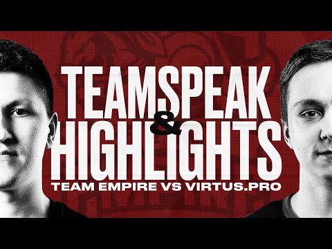 Team Empire vs Virtus.pro: RML Season 5 grand finals