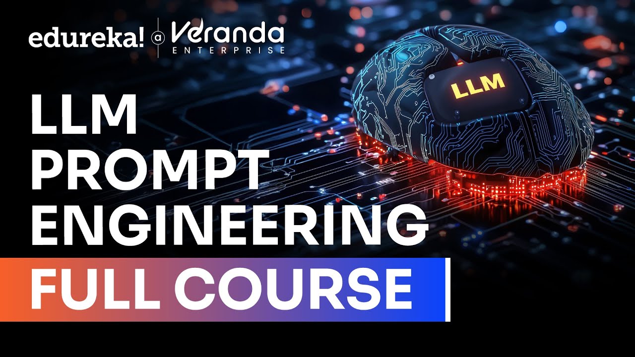 🔥 LLM Prompt Engineering Full Course | Learn Prompting with Large Language Models (2025) | Edureka