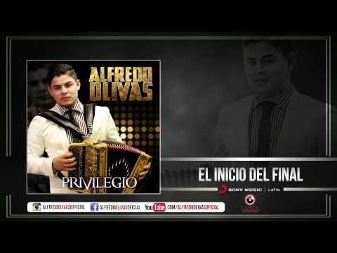 Alfredo Olivas - El Inicio Del Final ( Estudio 2015)