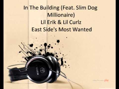 In The Building - Lil Erik & Lil Curlz (feat. Slim Dog Millionaire)