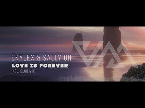 Skylex & Sally Oh - Love is Forever
