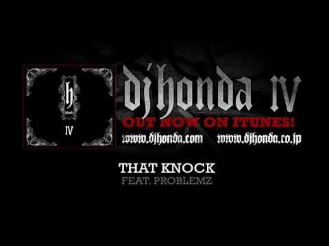 dj honda feat. Problemz - That Knock (dj honda IV Album Version)