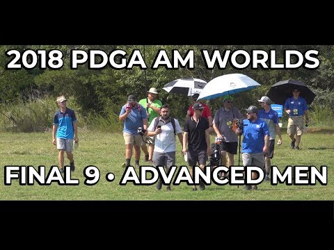 2018 PDGA Amateur World Championships • Advanced Men • Final 9 for the Championship Title