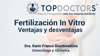 Fertilización in vitro: Ventajas y desventajas