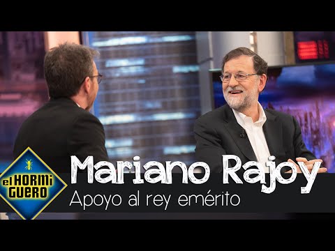 Mariano Rajoy muestra su apoyo total al rey emérito Juan Carlos I - El Hormiguero