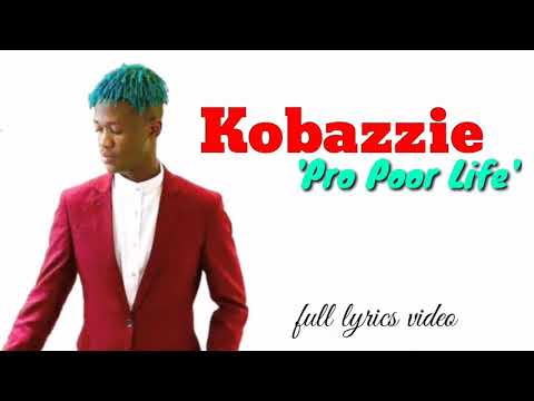 Kobazzie - Pro Poor Life  (Lyrics Video) mp4.
