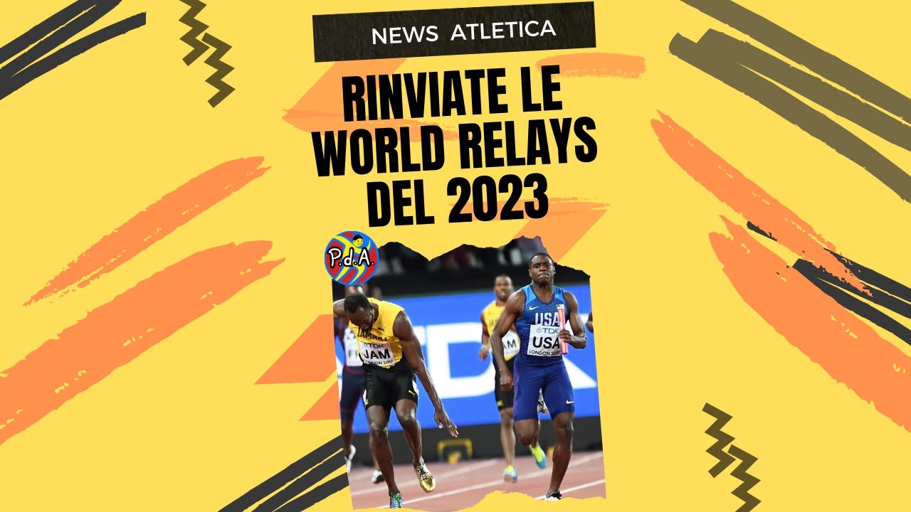Rinviate le World Relays del 2023